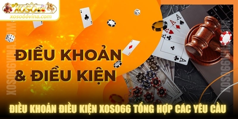 Điều Khoản Điều Kiện XOSO66 VINA