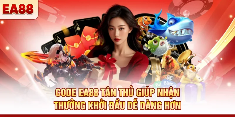 Code EA88 mới nhất 2026 – Nhận ưu đãi, bonus hấp dẫn