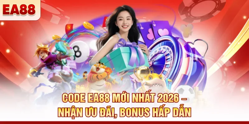Khuyến mãi EA88 – Ưu đãi nạp tiền và hoàn cược cao