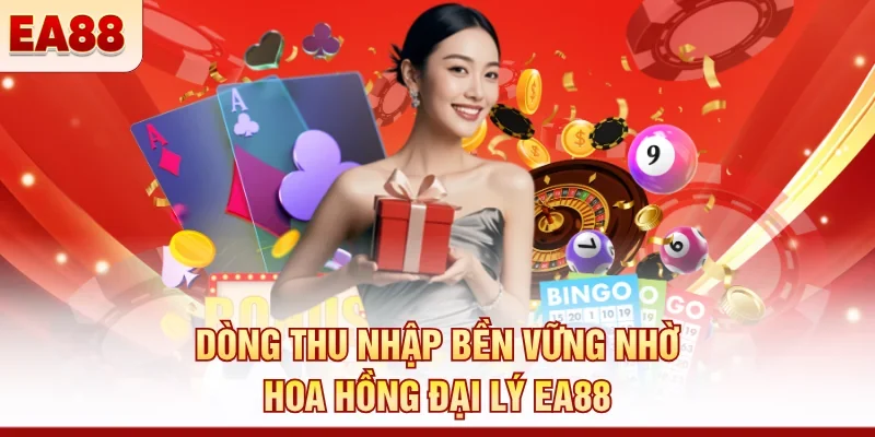 Hoa hồng đại lý EA88 - Chiết khấu 80%, thu nhập ổn định
