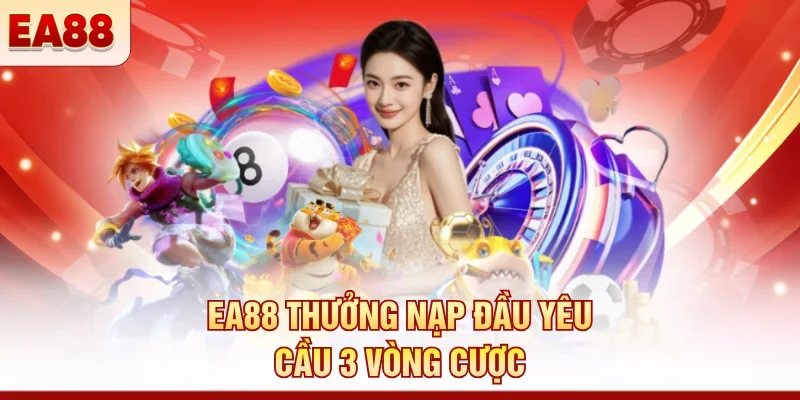 EA88 thưởng nạp đầu thưởng 28.888K - Ưu đãi tân thủ hấp dẫn