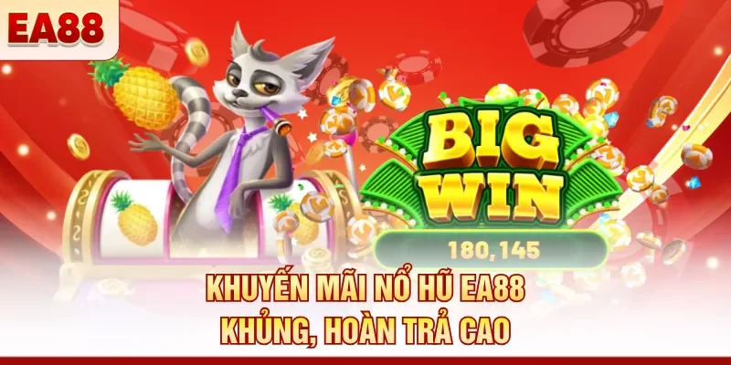 Nổ hũ EA88 - Kho slot game đỉnh cao, săn jackpot khủng