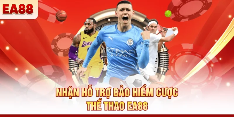 Bảo hiểm cược thể thao EA88 - Cược thả ga thua hoàn 8.888K