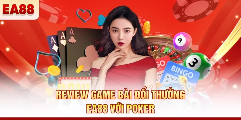 Review game bài đổi thưởng EA88 - Có đáng để trải nghiệm?