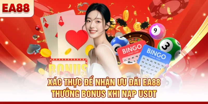 EA88 thưởng bonus khi nạp USDT - Cơ hội nhận ưu đãi hấp dẫn