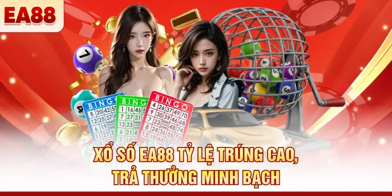 Xổ số EA88 - Cơ hội thử vận may thu lãi đậm đầy túi