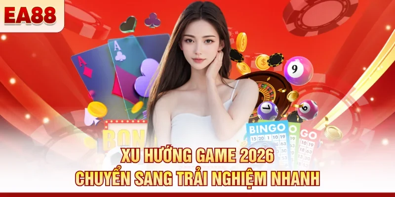 Xu hướng game 2026 - Công nghệ và gameplay lên ngôi